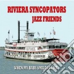 Riviera Syncopators Jazz Friends - When My Baby Smiles At Me
