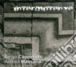 Arrigo Cappelletti / Andrea Massara - Intermittenze cd