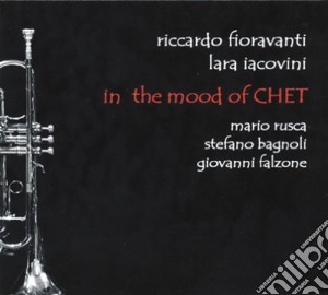 Riccardo Fioravanti / Lara Iacovini - In The Mood Of Chet cd musicale di Riccardo Fioravanti / Lara Iacovini