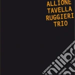 Allione Tavella Ruggieri Trio - Allione Tavella Ruggieri Trio cd