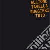 Allione Tavella Ruggieri Trio - Allione Tavella Ruggieri Trio cd