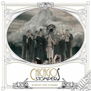 Chicago Stompers - Burnin' The Iceberg cd musicale di Stompers Chicago