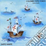 Gatto Marte - Colombo Tutto Tondo cd