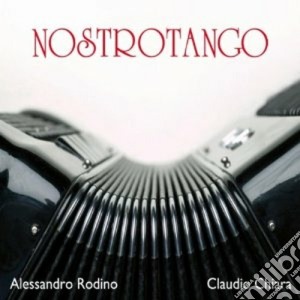 Alessandro Rodino / Claudio Chiara - Nostrotango cd musicale di Rodino/cl Alessandro