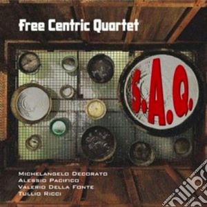 Free Centric Quartet - S.a.q. cd musicale di FREE CENTRIC QUARTET