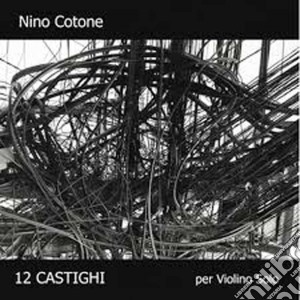 Nino Cotone - 12 Castighi cd musicale di Nino Cotone
