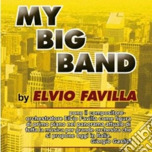 Elvio Favilla - My Big Band cd musicale di Favilla Elvio