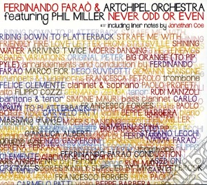 Ferdinando Farao' & Artchipel Orchestra - Never Odd Or Even cd musicale di Ferdinando farao' &
