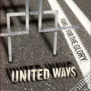 United Ways - Fight For The Glory cd musicale di United Ways