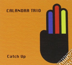 Calandra Trio - Catch Up cd musicale di Calandra Trio