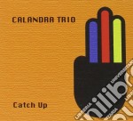 Calandra Trio - Catch Up
