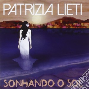 Patrizia Lieti - Sonhando O Sol cd musicale di Patrizia Lieti