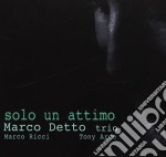 Marco Detto Trio - Solo Un Attimo