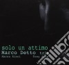 Marco Detto Trio - Solo Un Attimo cd