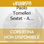 Paolo Tomelleri Sextet - A King A Queen & Four Jacks cd