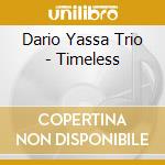 Dario Yassa Trio - Timeless cd musicale di Dario Yassa Trio