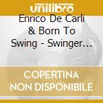 Enrico De Carli & Born To Swing - Swinger Or Poet? cd