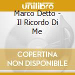 Marco Detto - Il Ricordo Di Me cd