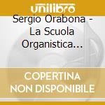 Sergio Orabona - La Scuola Organistica Napoletana