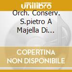 Orch. Conserv. S.pietro A Majella Di Napoli - La Scuola Musicale Napoletana Dal '700 Al '900 cd