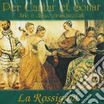Per Cantar E Sonar: Arie E Danze Rinascimentali cd