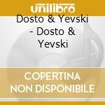 Dosto & Yevski - Dosto & Yevski cd musicale di Dosto & Yevski