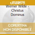 Werner Wilde - Christus Dominus cd