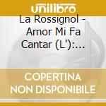 La Rossignol - Amor Mi Fa Cantar (L'): Sacro E Profano Nella Musica Del Tardo Rinascimento Italiano