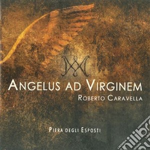 Roberto Caravella - Angelus Ad Virginem cd musicale di Caravella Roberto
