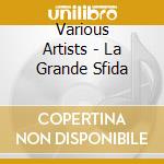 Various Artists - La Grande Sfida cd