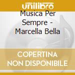 Musica Per Sempre - Marcella Bella cd