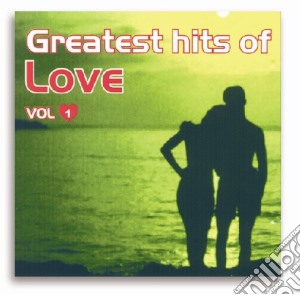 Greatest Hits Of Love #01 / Various cd musicale