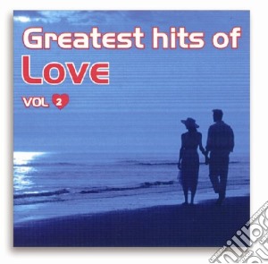 Greatest Hits Of Love #02 / Various cd musicale