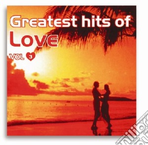Greatest Hits Of Love #03 / Various cd musicale