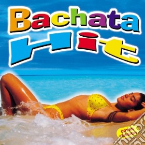 Bachata Hit cd musicale di Artisti Vari