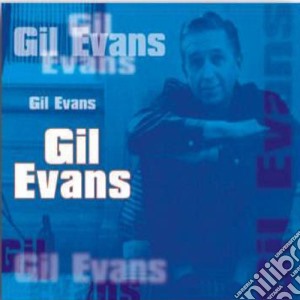 Gil Evans - Gil Evans cd musicale di Gil Evans