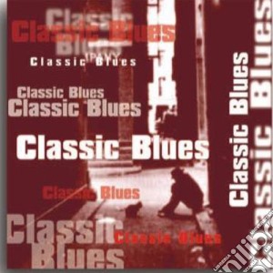 Classic Blues / Various cd musicale di Artisti Vari