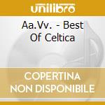 Aa.Vv. - Best Of Celtica cd