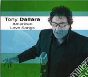 Tony Dallara - American Love Songs cd musicale di Tony Dallara