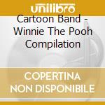 Cartoon Band - Winnie The Pooh Compilation cd