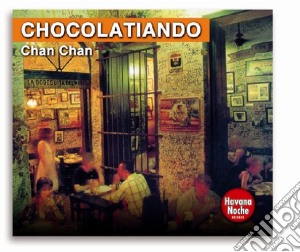 Chocolatiando Chan Chan / Various cd musicale di Artisti Vari