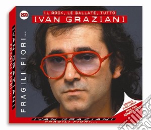Ivan Graziani - Fragili Fiori (2 Cd) cd musicale di Ivan Graziani