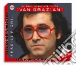 Ivan Graziani - Fragili Fiori (2 Cd)