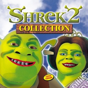 Shrek 2 Collection / Various cd musicale