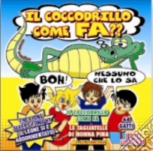 Coccodrillo Come Fa (Il) / Various cd musicale di ARTISTI VARI
