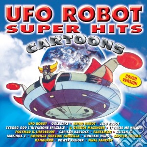 Ufo Robot Super Hits Cartoons / Various cd musicale