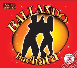 Ballando Bachata / Various (2 Cd) cd musicale