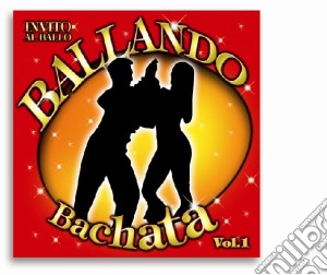 Ballando Bachata #01 / Various cd musicale