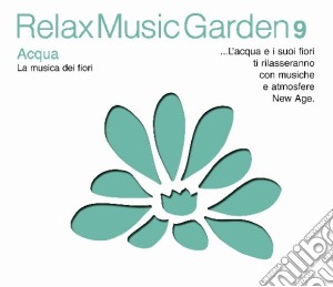 Relax Music Garden 09 - Acqua / Various cd musicale di ARTISTI VARI