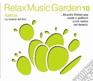 Relax Music Garden 10 - Kaktus / Various cd musicale di ARTISTI VARI